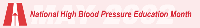 National High Blood Pressure Education Month - May 2004