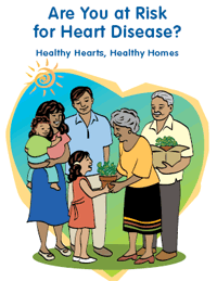 Are You at Risk for Heart Disease? Healthy Hearts, Healthy Homes