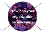 How can your organization be involved?