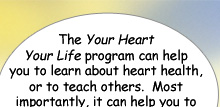 Dona Fela saying: "The Your Heart Your Life program can help you to learn about heart health, or to teach others. Most importantly, it can help you to become more physically active and healthy. Start today!"